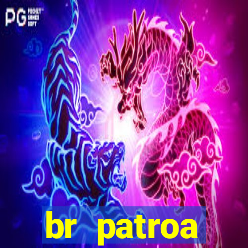 br patroa plataforma jogo online