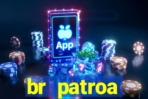 br patroa plataforma jogo online