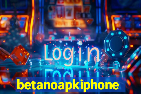 betanoapkiphone