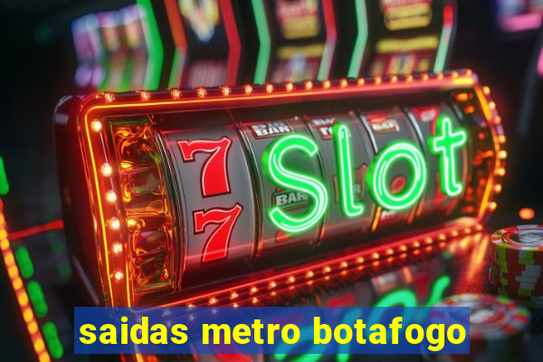 saidas metro botafogo
