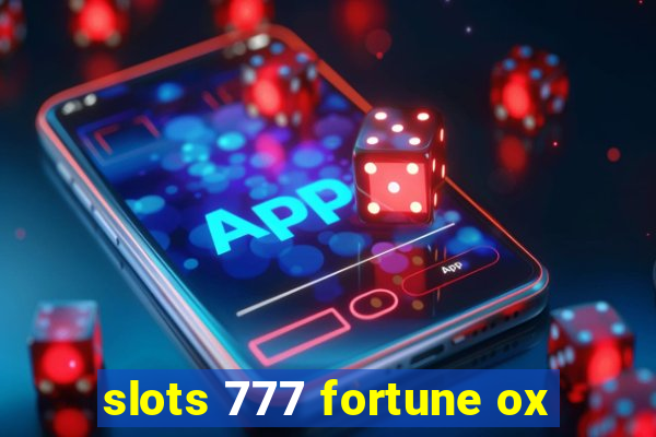 slots 777 fortune ox