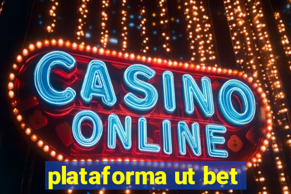 plataforma ut bet