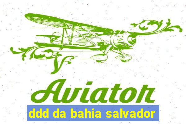 ddd da bahia salvador
