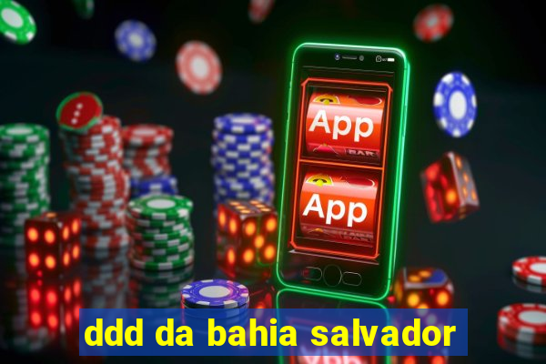 ddd da bahia salvador