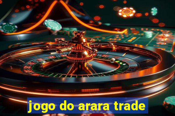 jogo do arara trade