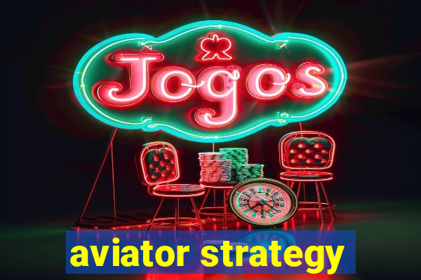 aviator strategy