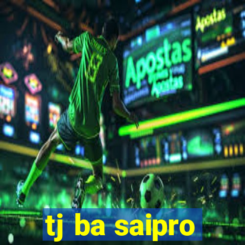 tj ba saipro