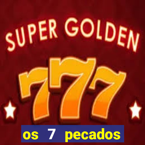 os 7 pecados capitais filme