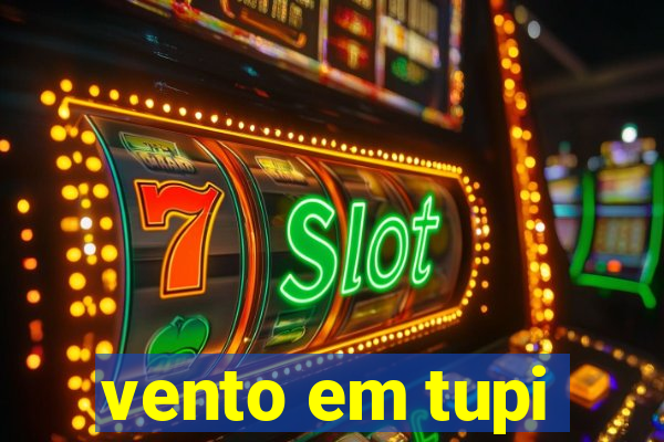 vento em tupi