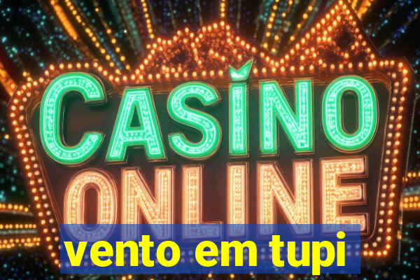 vento em tupi