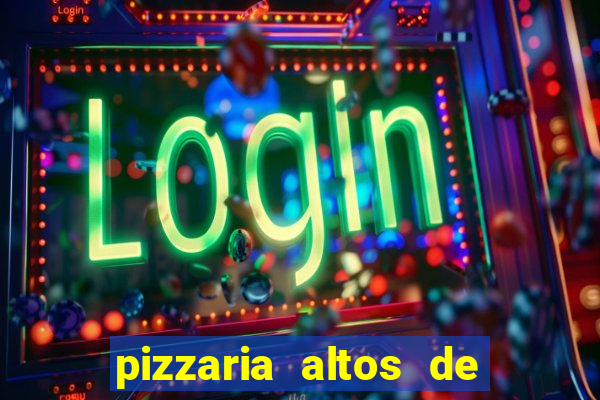 pizzaria altos de santana sjc