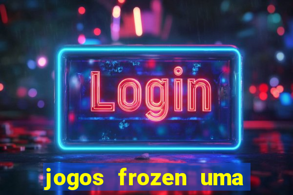 jogos frozen uma aventura congelante problema em dobro