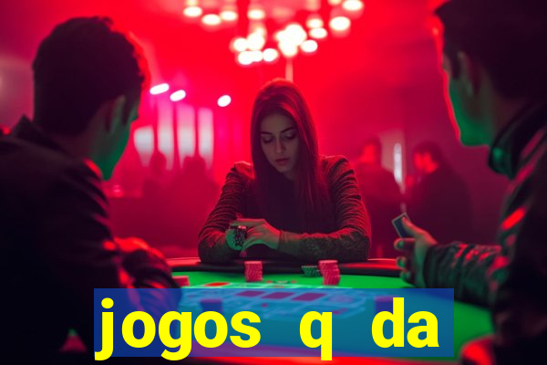 jogos q da dinheiro de verdade