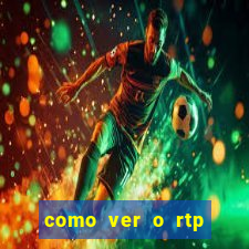 como ver o rtp dos slots