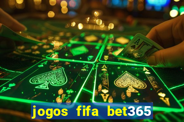 jogos fifa bet365 8 minutos