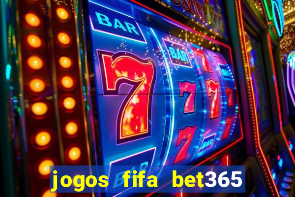 jogos fifa bet365 8 minutos