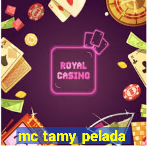 mc tamy pelada