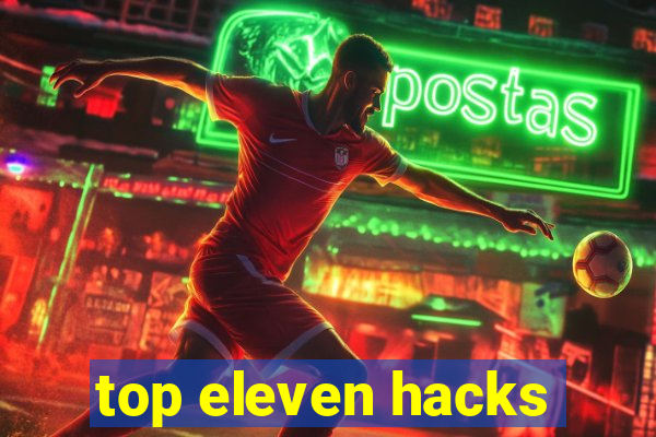top eleven hacks
