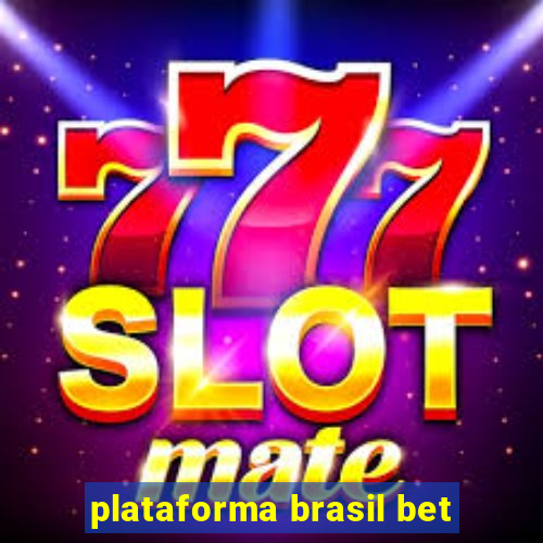 plataforma brasil bet
