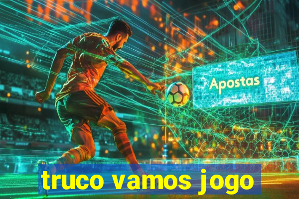 truco vamos jogo