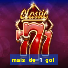 mais de 1 gol estrela bet