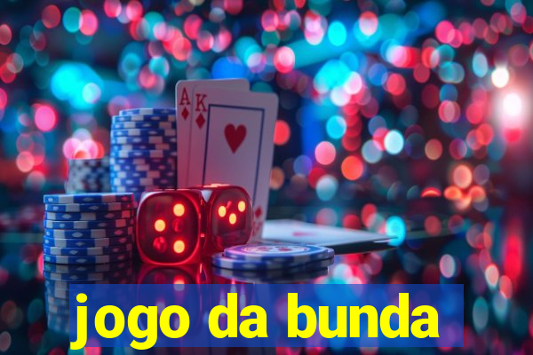 jogo da bunda