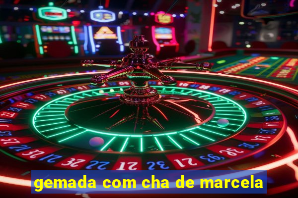 gemada com cha de marcela