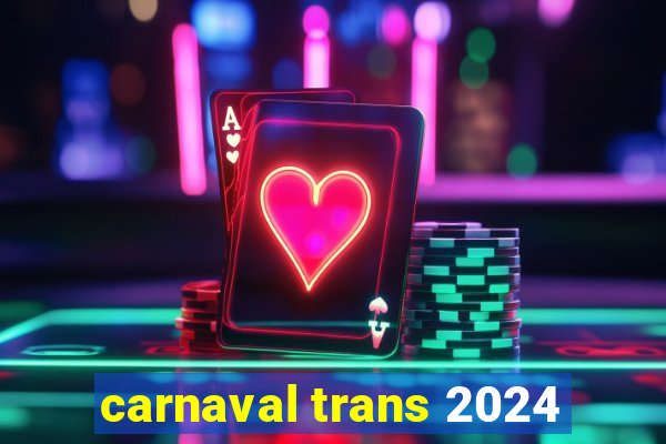carnaval trans 2024