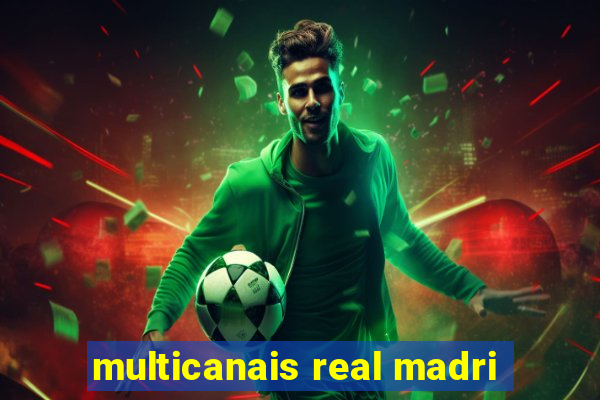 multicanais real madri