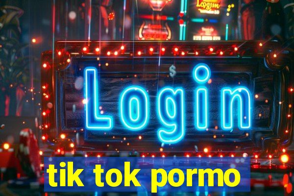 tik tok pormo