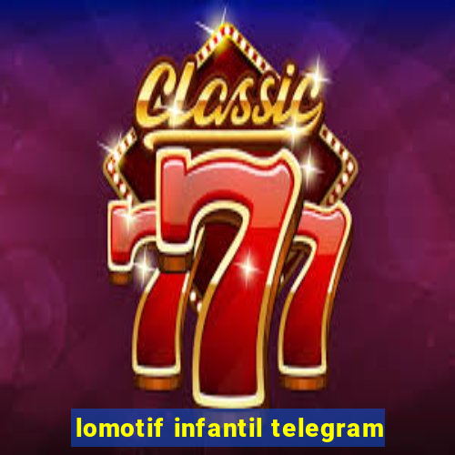 lomotif infantil telegram