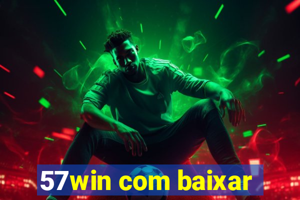 57win com baixar
