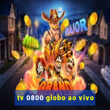 tv 0800 globo ao vivo