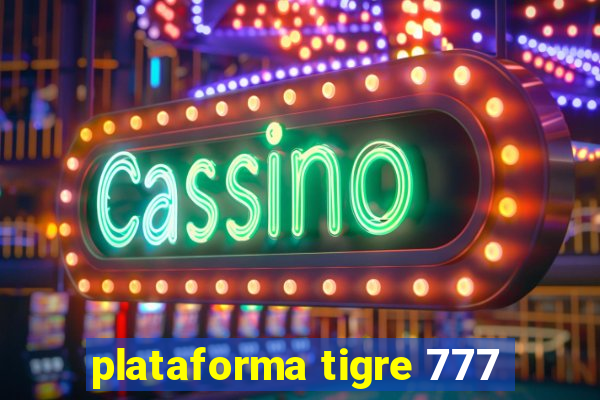 plataforma tigre 777