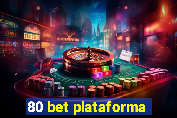 80 bet plataforma