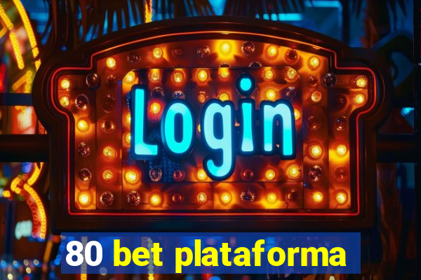80 bet plataforma