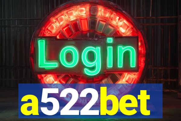 a522bet