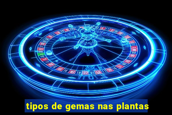 tipos de gemas nas plantas