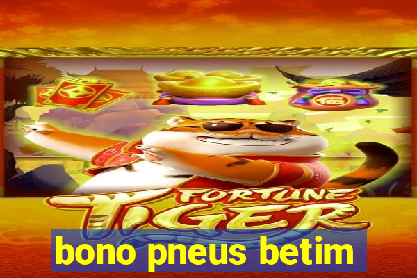 bono pneus betim