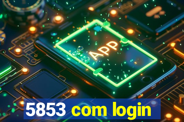 5853 com login