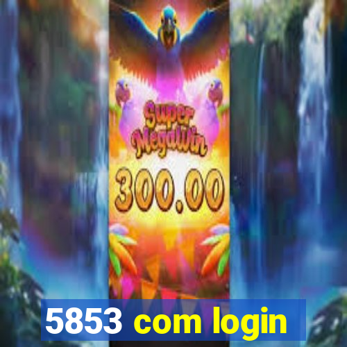5853 com login