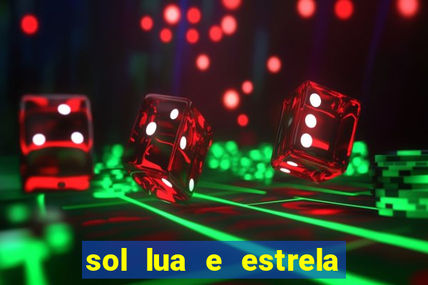sol lua e estrela significado amizade significado sol e lua