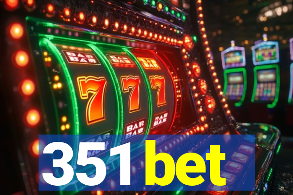 351 bet