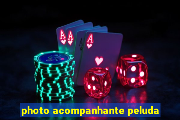 photo acompanhante peluda