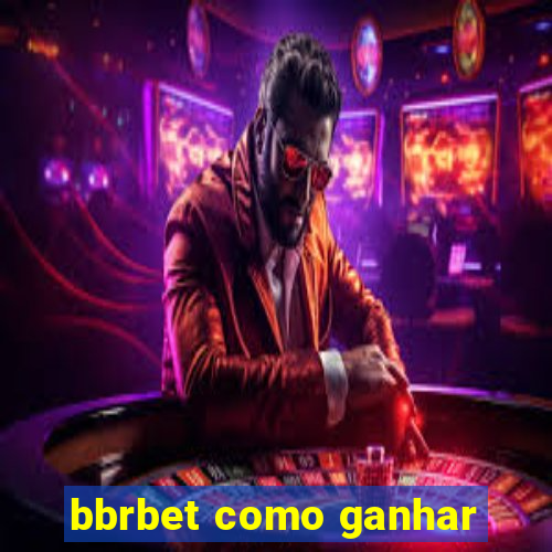 bbrbet como ganhar