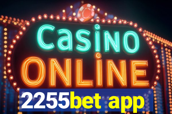 2255bet app