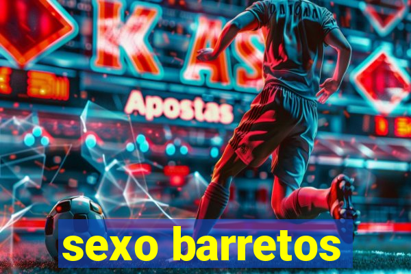 sexo barretos