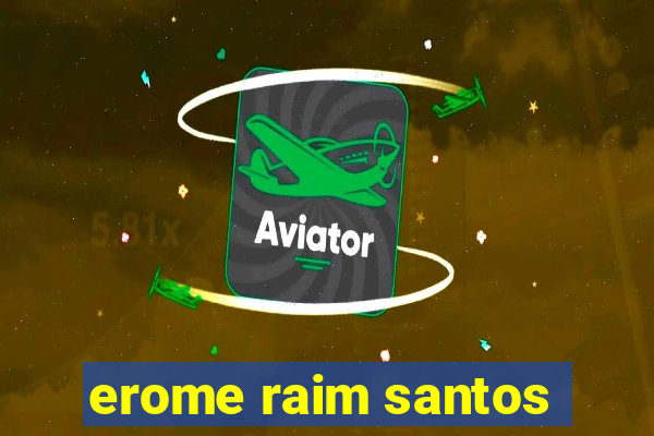 erome raim santos