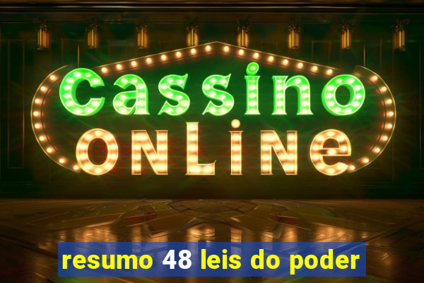 resumo 48 leis do poder