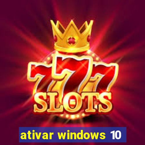 ativar windows 10